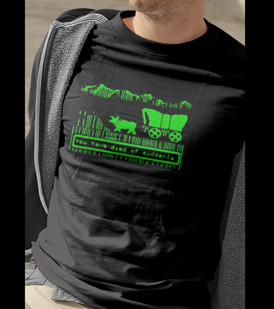 You Have Died Of Suddenly Retro Video Game Wagon T-Shirt