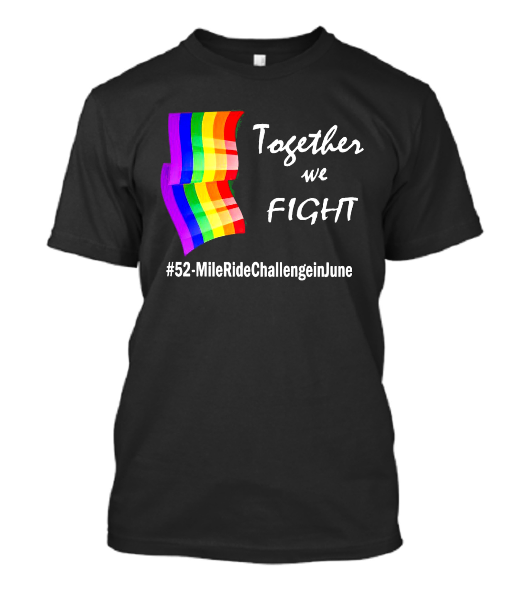 Together We Fight 52-Mile Ride Challenge In June Rainbow Flag T-Shirt