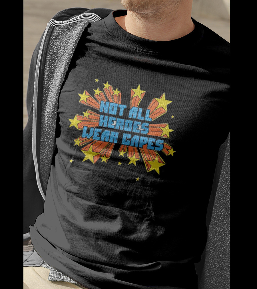 Not All Heroes Wear Capes Comic Starburst Explosion Stars T-Shirt