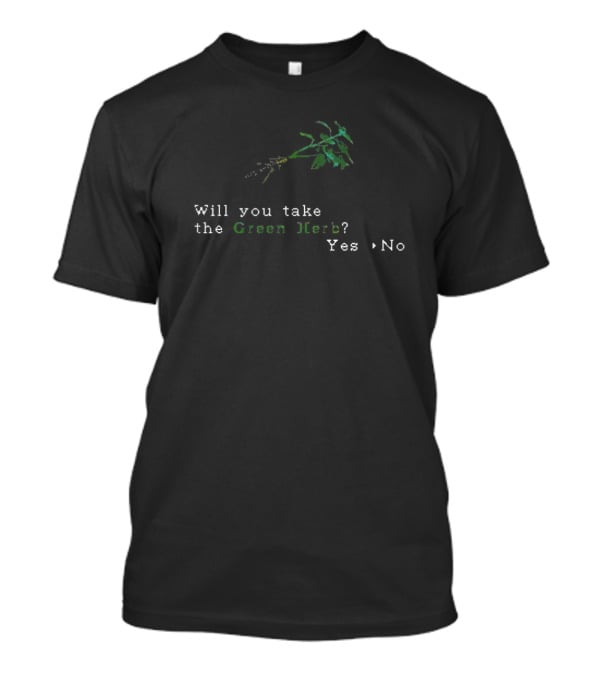 Will You Take The Green Herb Yes No T-Shirt