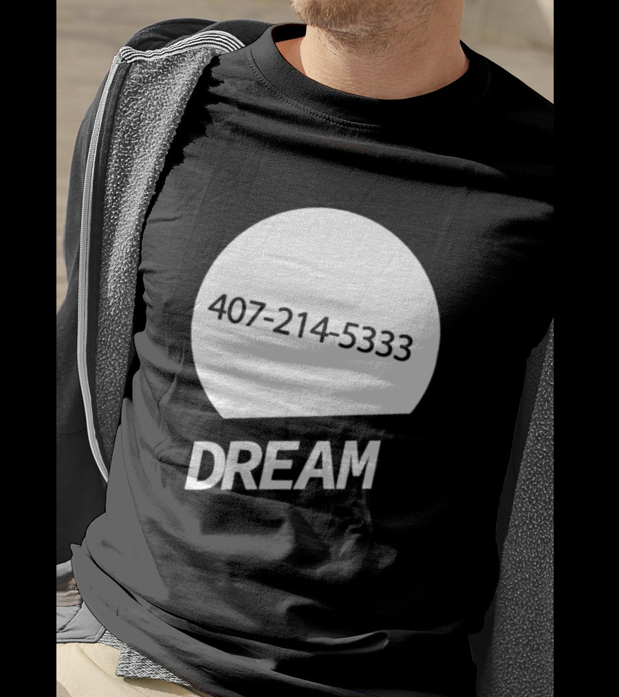 407-214-5333 Dream T-Shirt