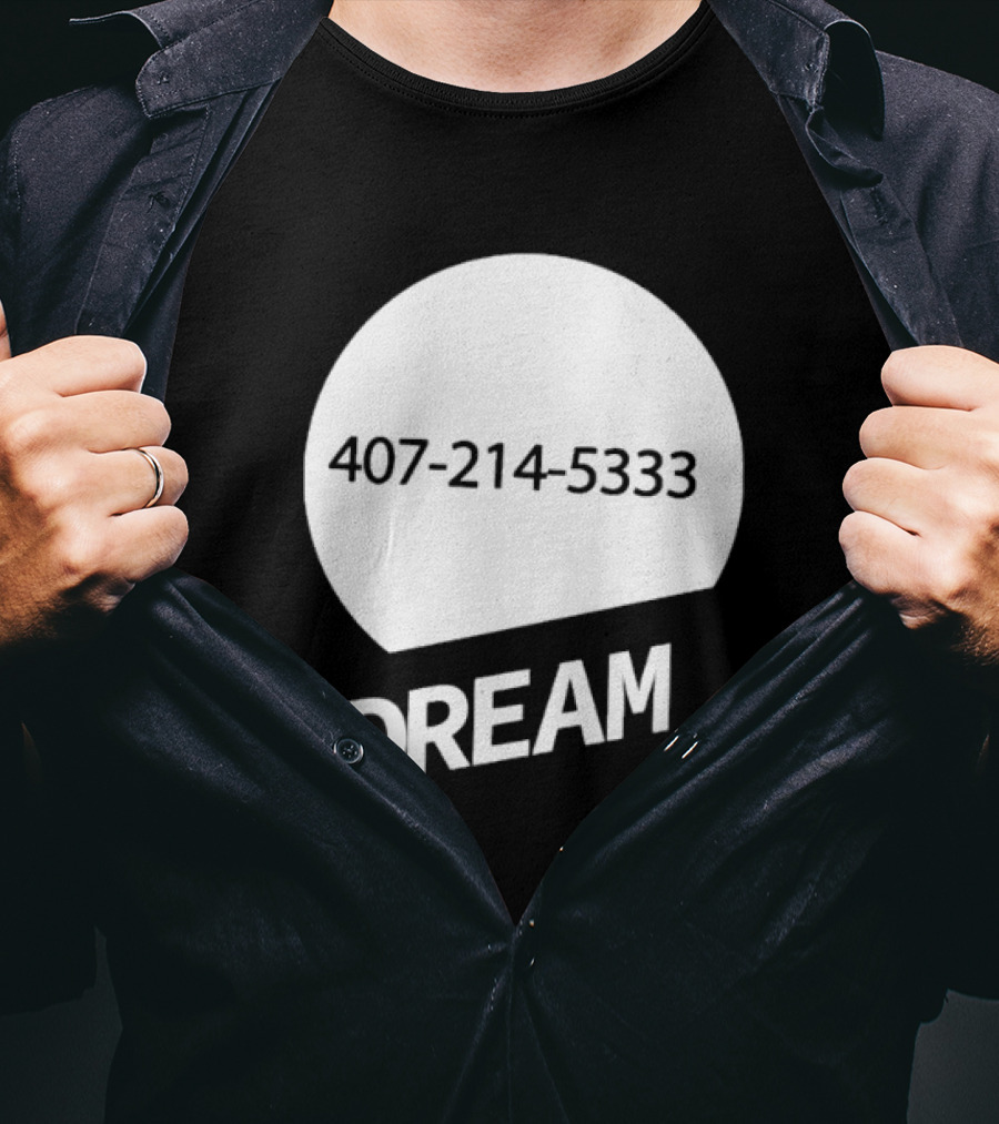 407-214-5333 Dream T-Shirt