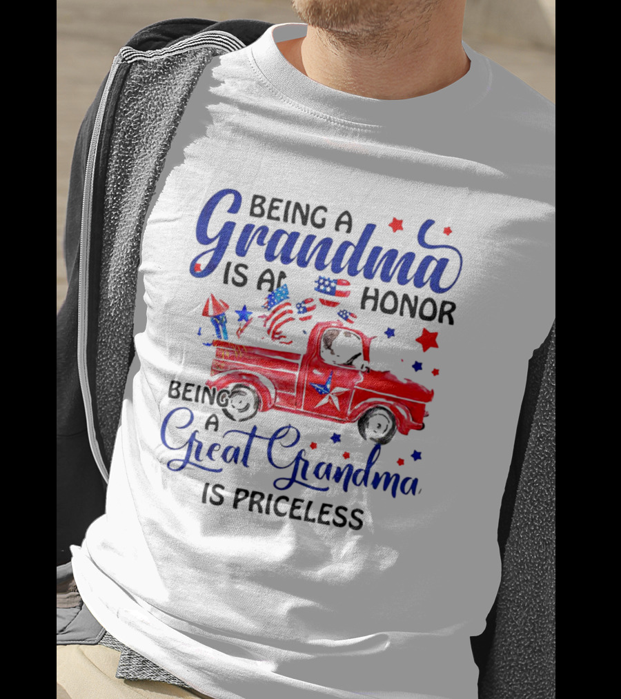 Being A Grandma Is An Honor Being A Great Grandma Is Priceless With Patriotic Red Truck And American Flags T-Shirt