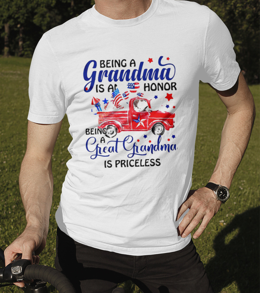 Being A Grandma Is An Honor Being A Great Grandma Is Priceless With Patriotic Red Truck And American Flags T-Shirt
