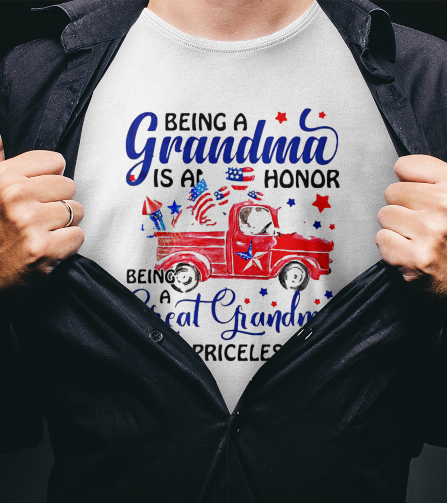 Being A Grandma Is An Honor Being A Great Grandma Is Priceless With Patriotic Red Truck And American Flags T-Shirt
