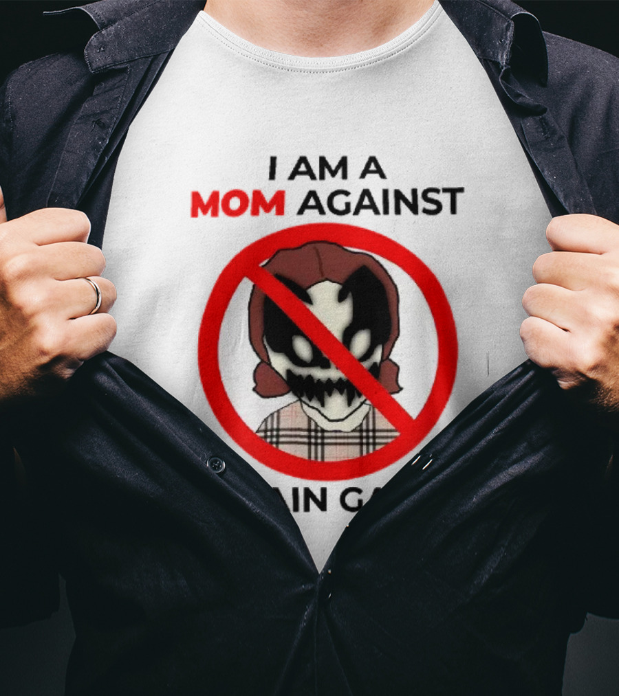 I Am A Mom Against Drain Gang Prohibition T-Shirt