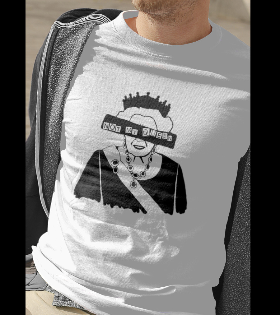 Not My Queen T-Shirt