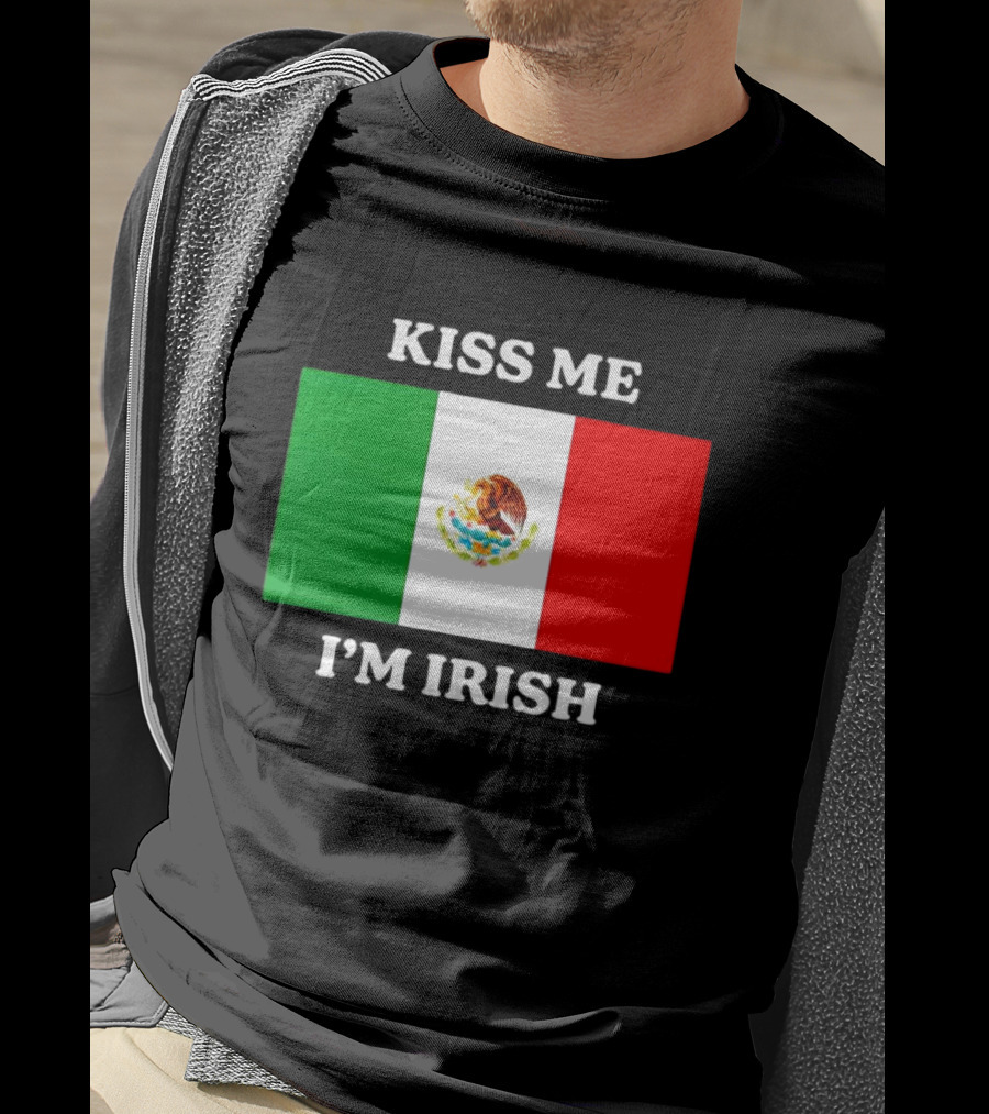 Kiss Me I'm Irish With Mexican Flag Colors T-Shirt