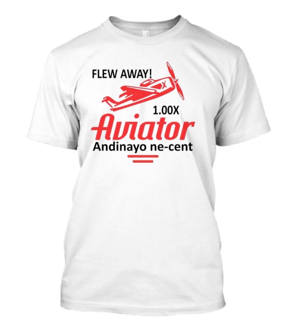 Flew Away Aviator 1.00X Andinayo Ne-Cent T-Shirt