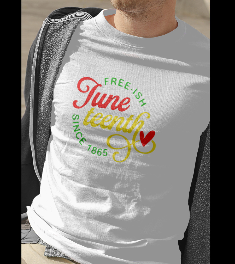 Free-Ish Juneteenth Since 1865 Colorful Heart T-Shirt