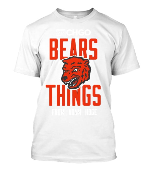 Chgo Bears Things From Adam Hoge T-Shirt