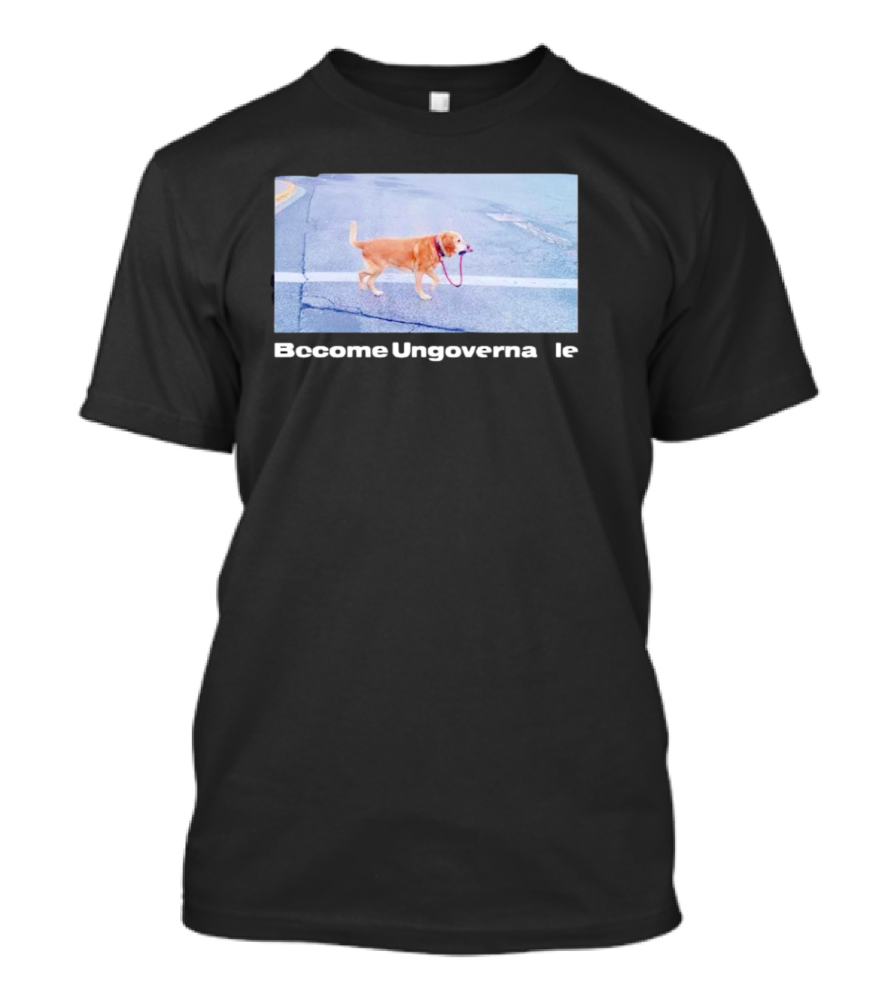 Dog Become Ungovernable Crossing Street With Leash In Mouth T-Shirt