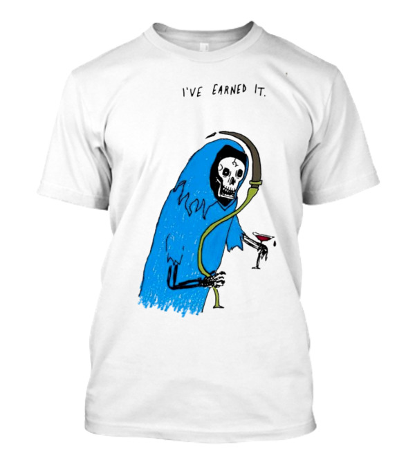 Matt Gray The Ripper Grim Reaper Holding Wine With I've Earned It T-Shirt