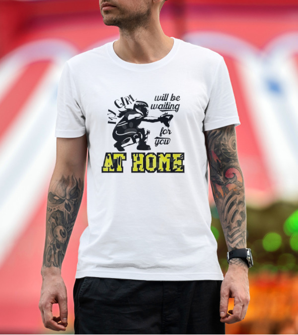 Premium T-Shirt: My Girl Will Be Waiting for You at Home Football Player T-Shirt My Girl Will Be Waiting for You at Home Football Player T-Shirt