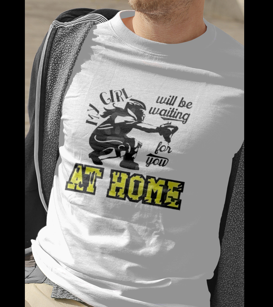 My Girl Will Be Waiting For You At Home Football Player T-Shirt