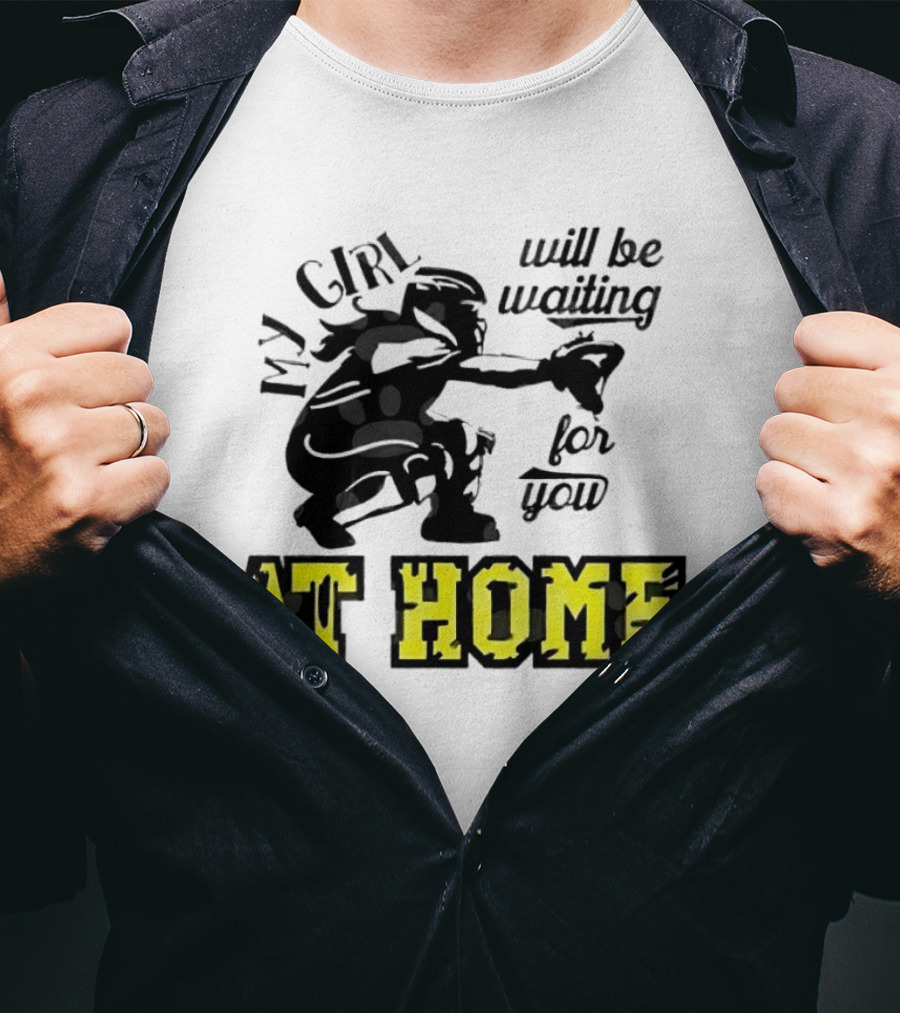 My Girl Will Be Waiting For You At Home Football Player T-Shirt