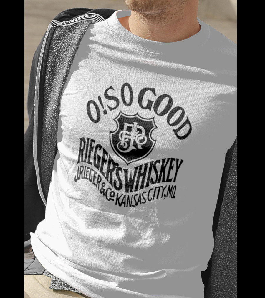 O So Good J Rieger's Whiskey Kansas City MO T-Shirt