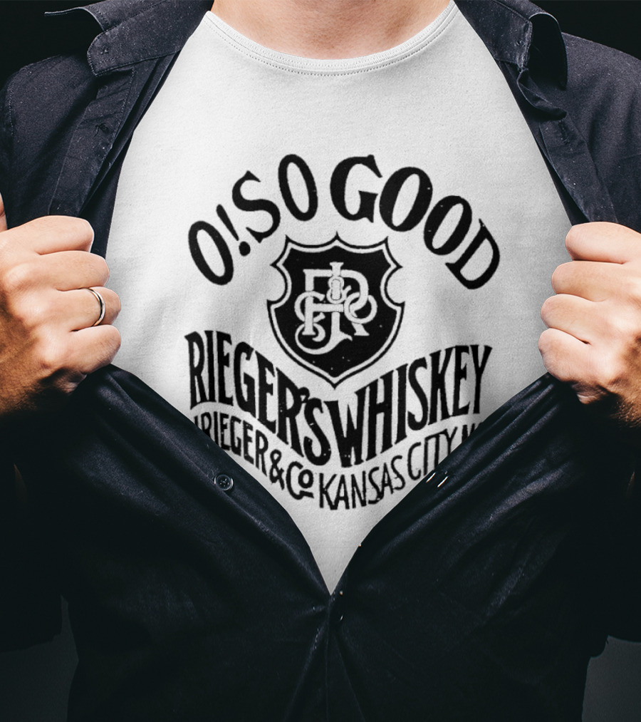 O So Good J Rieger's Whiskey Kansas City MO T-Shirt