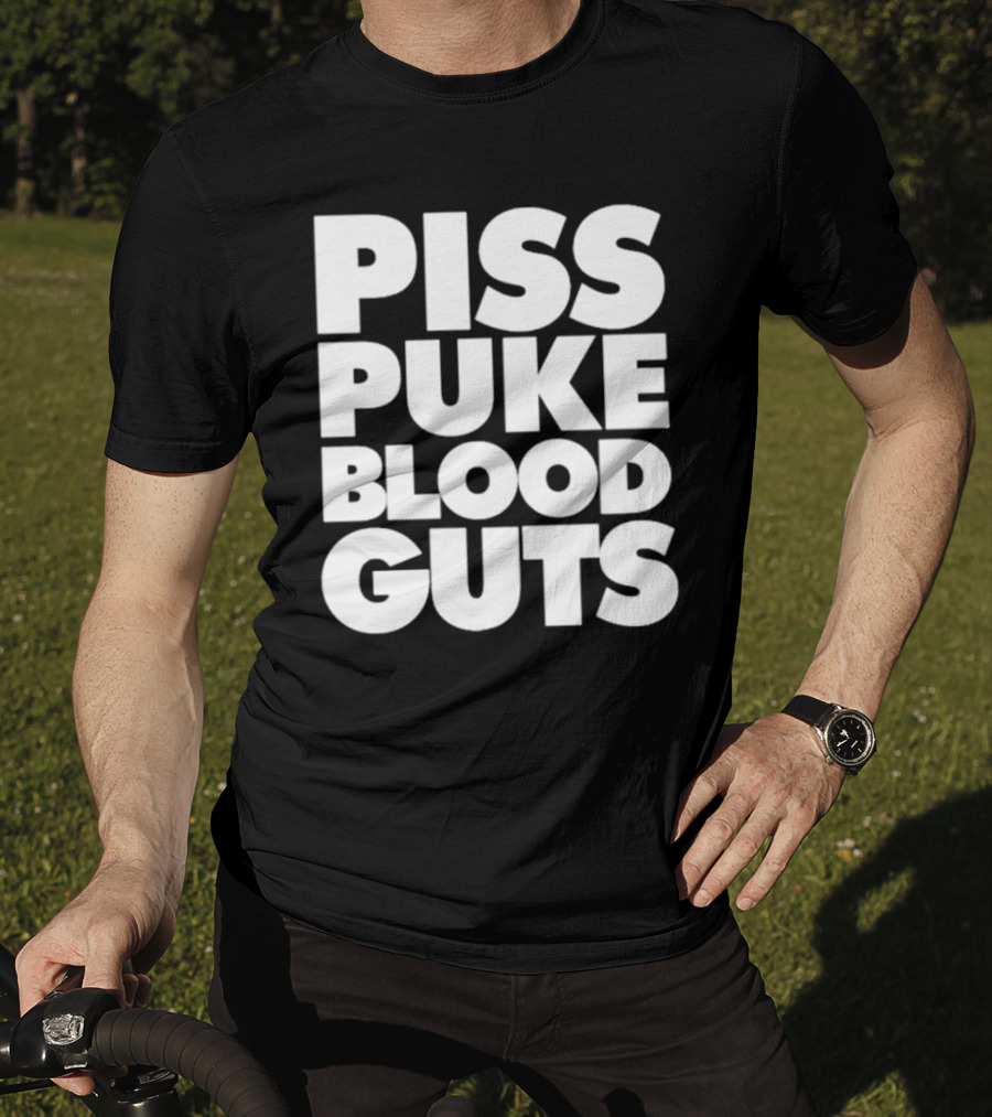 Piss Puke Blood Guts Text Bold White Letters T-Shirt