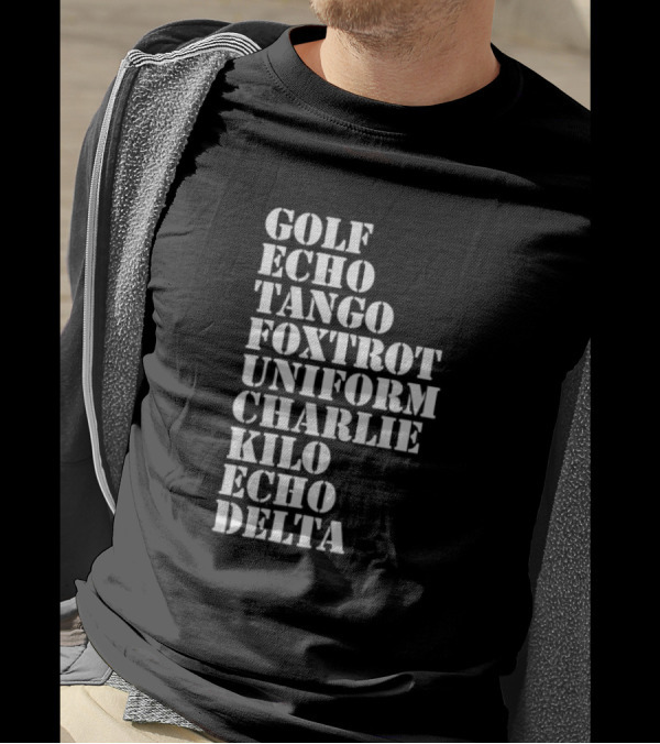 Golf Echo Tango Foxtrot Uniform Charlie Kilo Echo Delta Funny T-Shirt