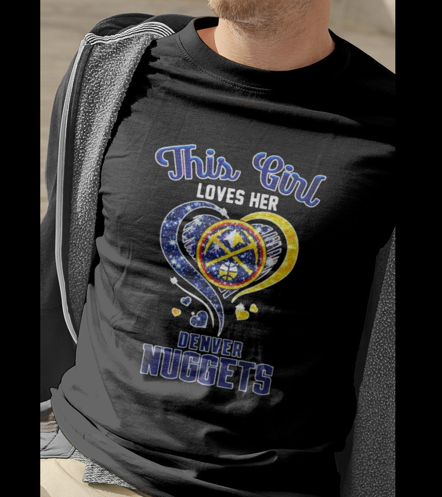 This Girl Loves Her Denver Nuggets Heart T-Shirt