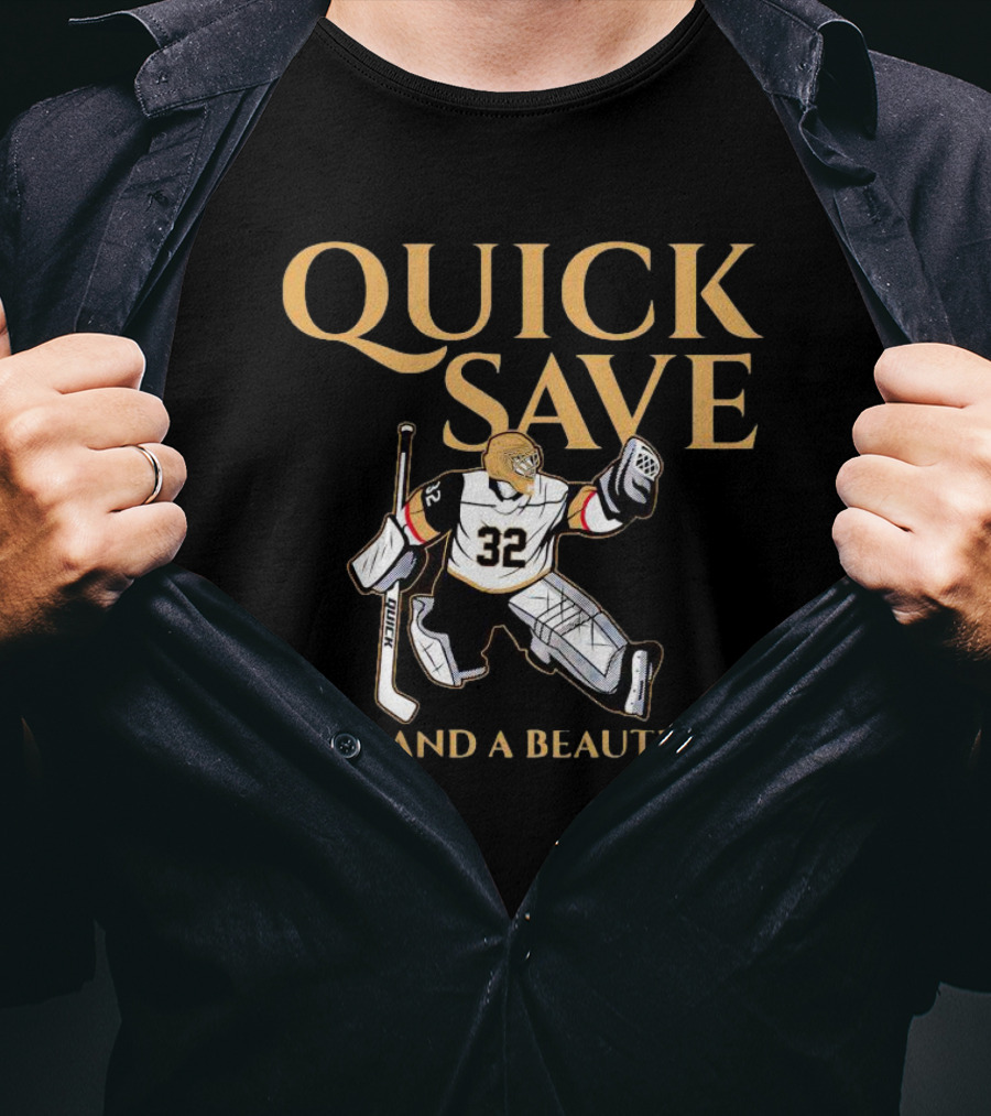 Quick Save And A Beauty Vegas Golden Knights Jonathan Quick T-Shirt