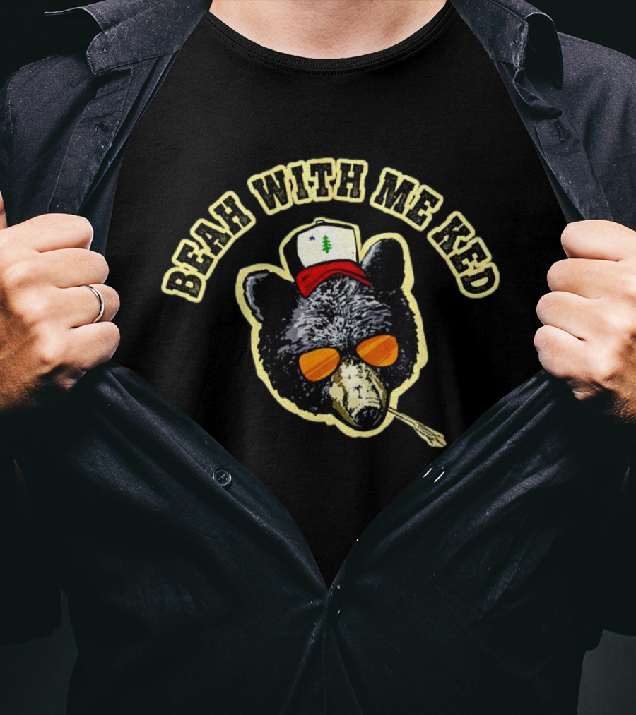 Beah With Me Ked Bear Wearing Sunglasses And Hat With Tree T-Shirt