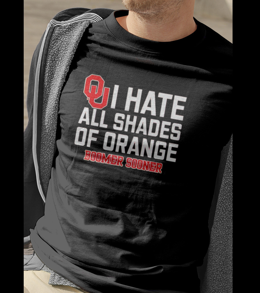 OU I Hate All Shades Of Orange Boomer Sooner Football Rivalry T-Shirt