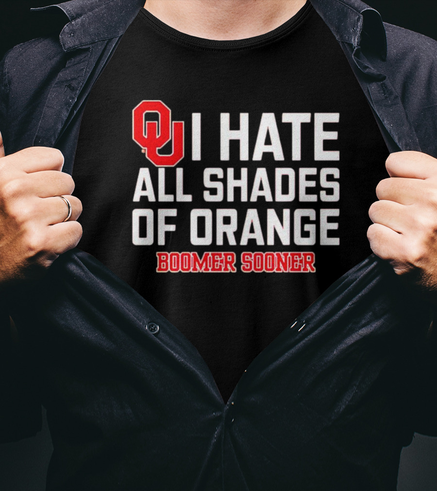 OU I Hate All Shades Of Orange Boomer Sooner Football Rivalry T-Shirt