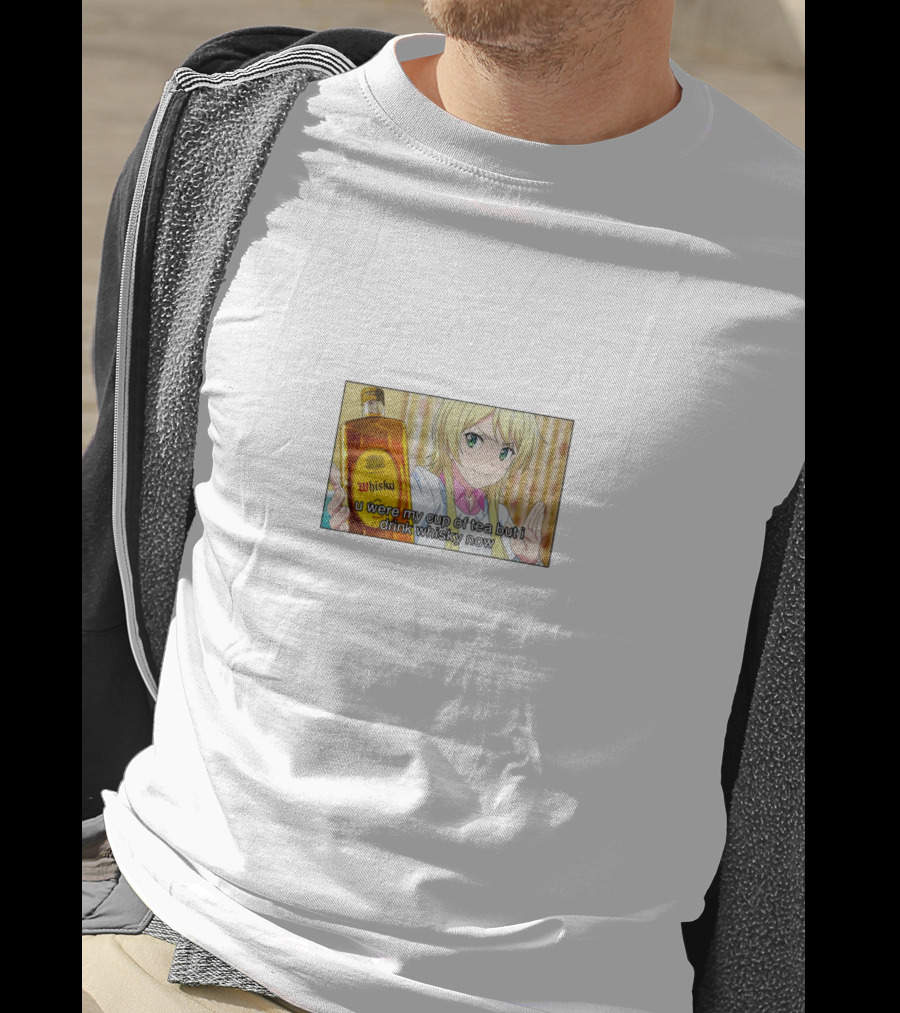 You Were My Cup Of Tea But I Drink Whisky Now Anime Character Holding Whiskey Bottle T-Shirt