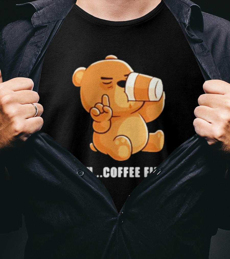 Shh Coffee First Bear Drinking Coffee Cup T-Shirt