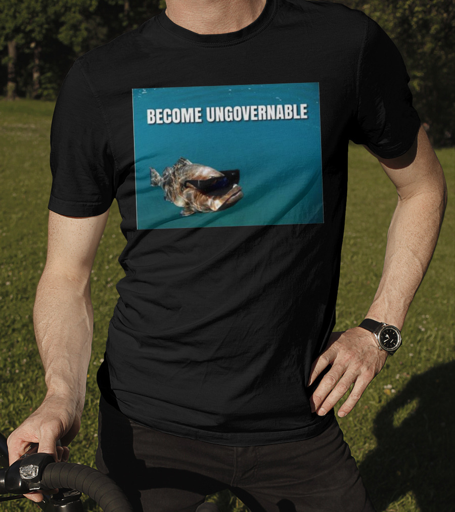 BECOME UNGOVERNABLE Fish Wearing Sunglasses T-Shirt