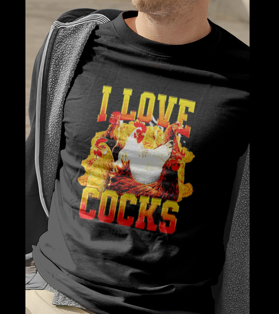 I Love Cocks Chickens T-Shirt