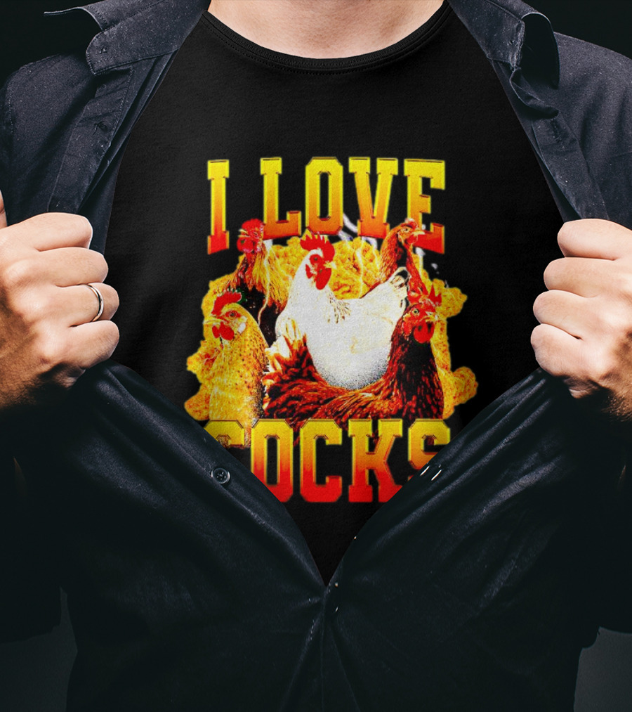 I Love Cocks Chickens T-Shirt