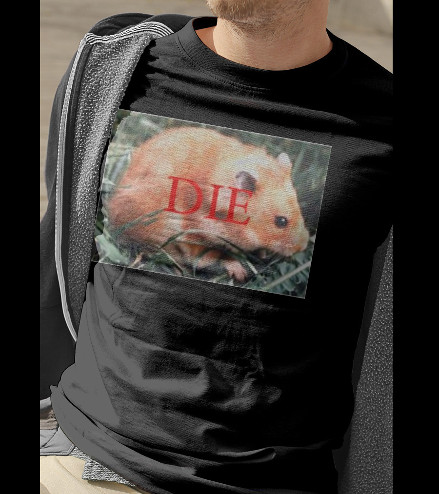 Hamster Die Text Overlay On Image T-Shirt