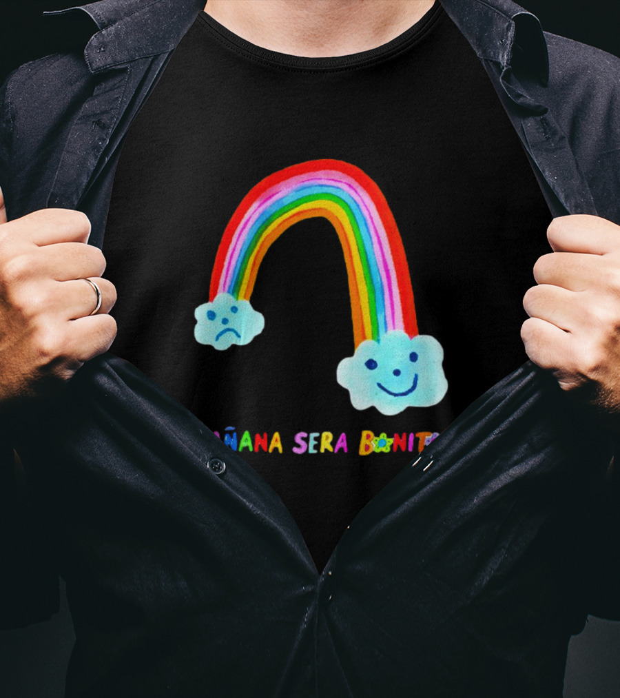 Mañana Será Bonito Rainbow Smiling And Sad Clouds T-Shirt