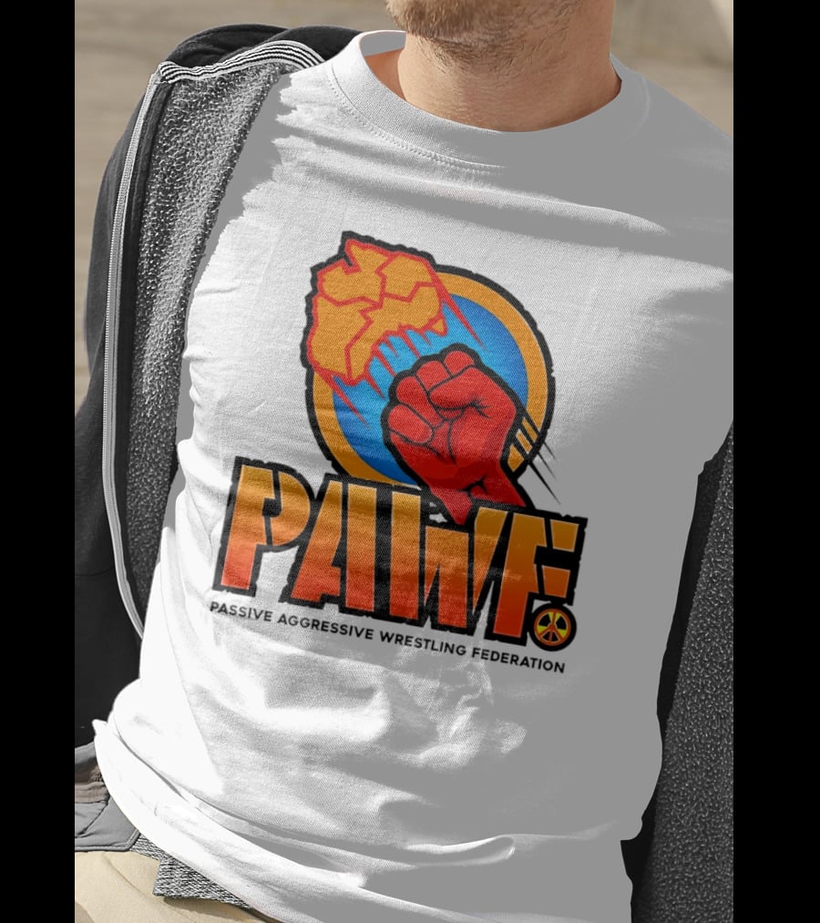 PAWF Passive Aggressive Wrestling Federation Fist Logo With Peace T-Shirt