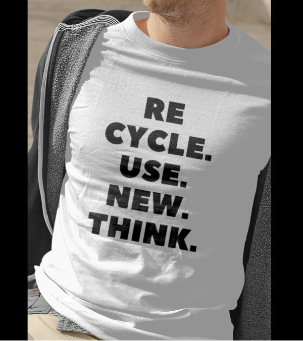 RECYCLE USE NEW THINK T-Shirt