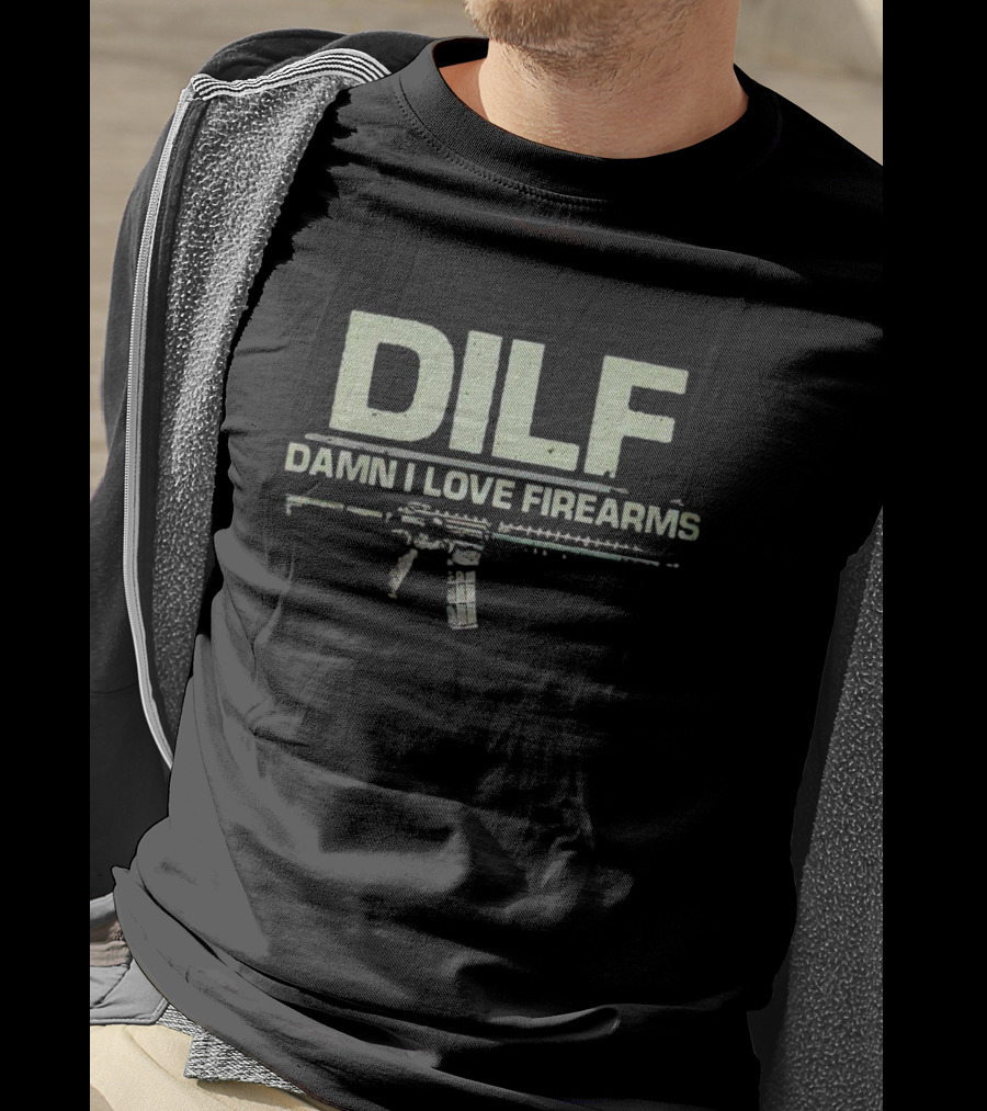 DILF Damn I Love Firearms Rifle T-Shirt