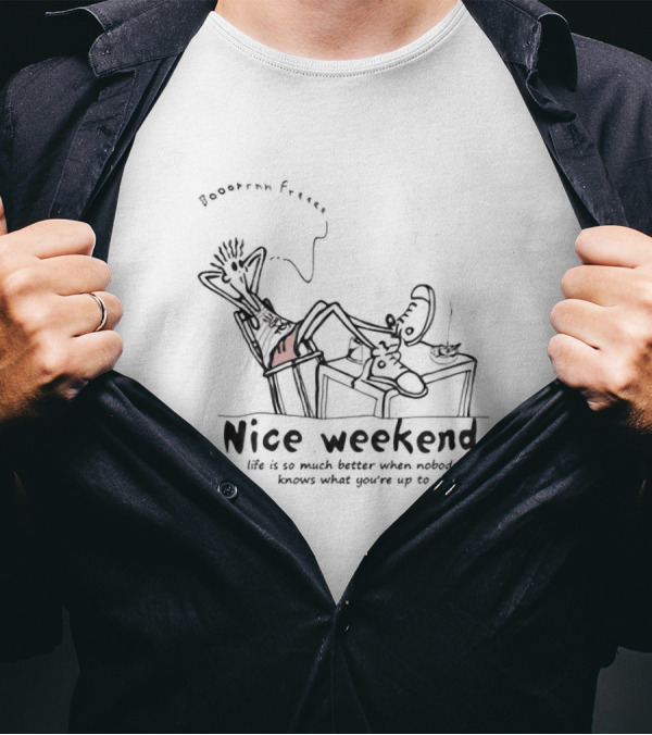 Nice Weekend Life Is Better When Nobody Knows Elio Call Me By Your Name T-Shirt