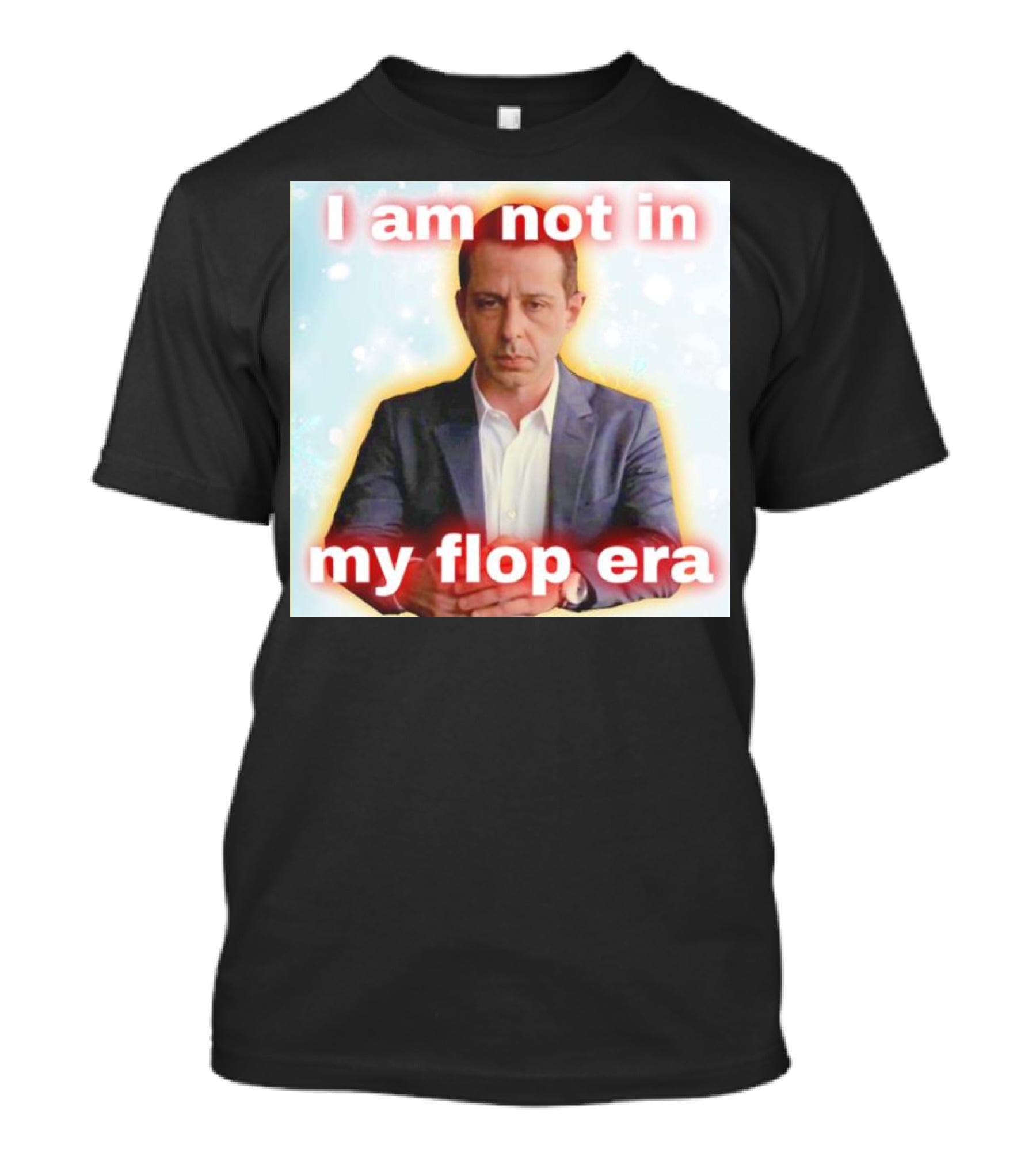 I Am Not In My Flop Era Kendall Roy T-Shirt