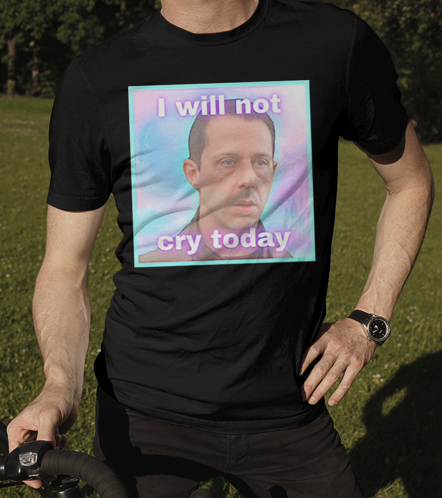 Kendall Roy I Will Not Cry Today Pastel Mood T-Shirt