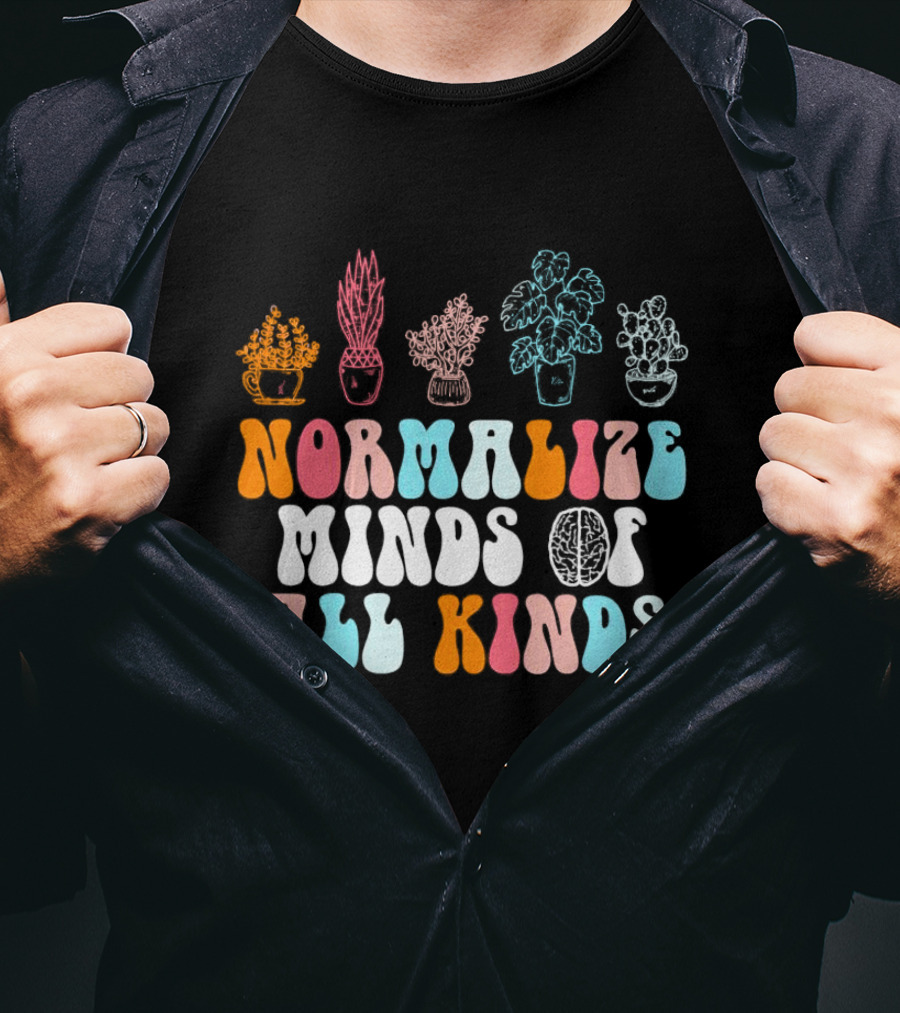 Normalize Minds Of All Kinds Colorful Plant T-Shirt