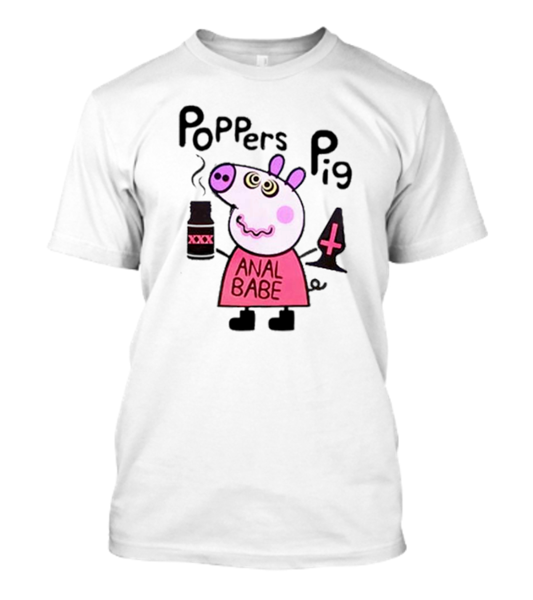 Poppers Pig Anal Babe Queer Gay T-Shirt