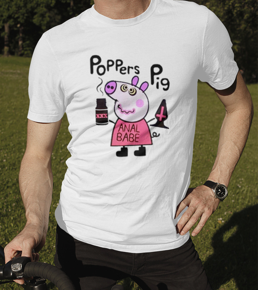 Poppers Pig Anal Babe Queer Gay T-Shirt