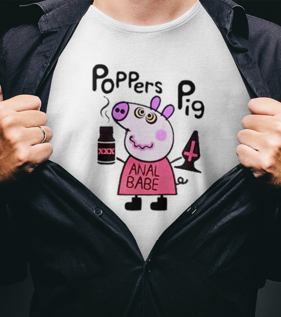 Poppers Pig Anal Babe Queer Gay T-Shirt
