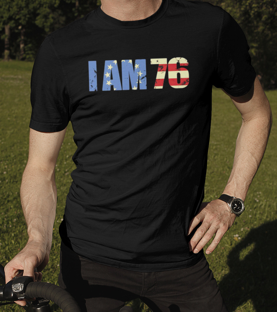 I AM 76 Patriotic American Flag T-Shirt