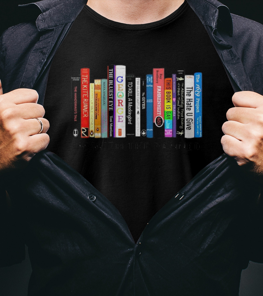 I'm With The Banned The Handmaid's Tale The Kite Runner The Bluest Eye George To Kill A Mockingbird Fahrenheit 451 Fun Home Gender Queer The Hate U Give The 1619 Project T-Shirt