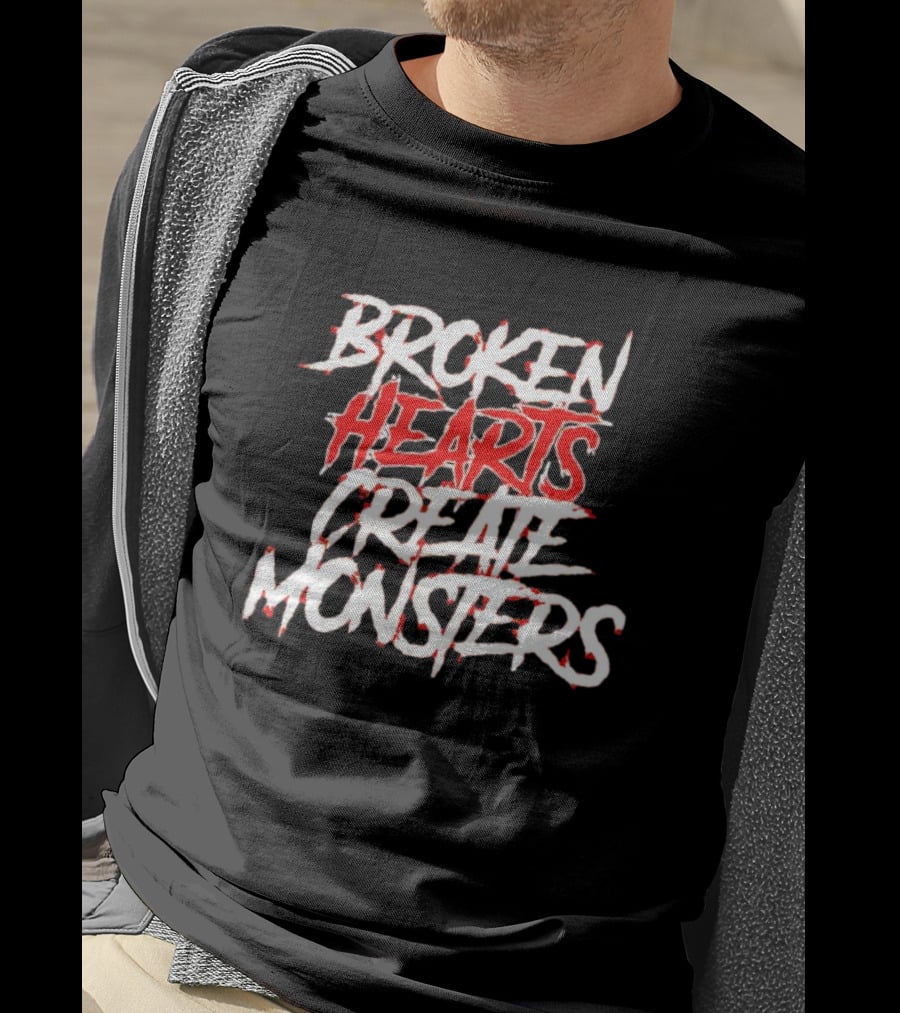 Broken Hearts Create Monsters T-Shirt