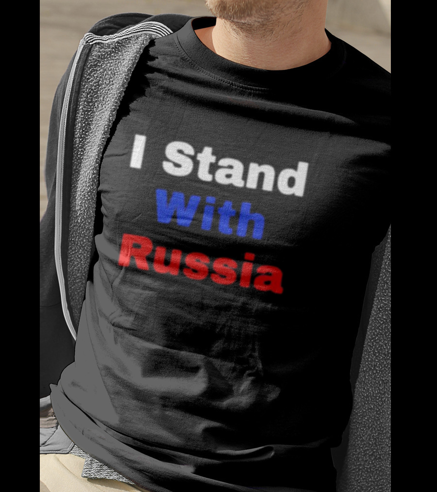 I Stand With Russia T-Shirt